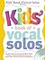 Kids' Book of Vocal Solos