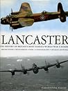 Lancaster: The History of Britain's Most Famous World War II Bomber