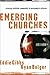 Emerging Churches by Eddie Gibbs