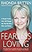 Fearless Loving : 8 Simple Truths That Will Change the Way You Date, Mate and Relate