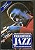 The Blackwell Guide to Recorded Jazz by Barry Kernfeld