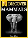 Discover Mammals ...