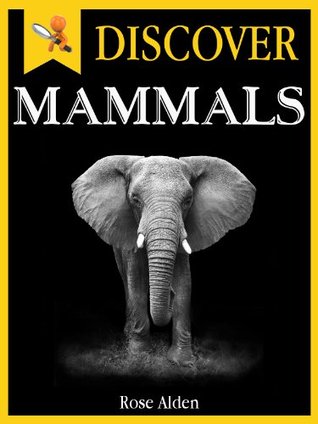Discover Mammals - Fun Facts For Kids (Kindle Edition)
