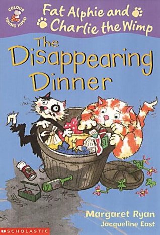 The Disappearing Dinner (Colour Young Hippo: Fat Alphie & Charlie the Wimp)