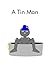 A Tin Man (The Single Sound...