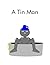 A Tin Man by Patty Crowe