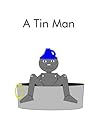 A Tin Man
