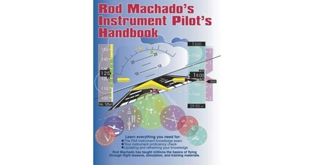 Rod Machado's Instrument Pilot's Handbook by Rod Machado