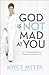 God Is Not Mad At You