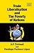 Trade Liberalisation and The Poverty of Nations