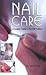 Nail Care: A Complete Solution to Your Nail Problems