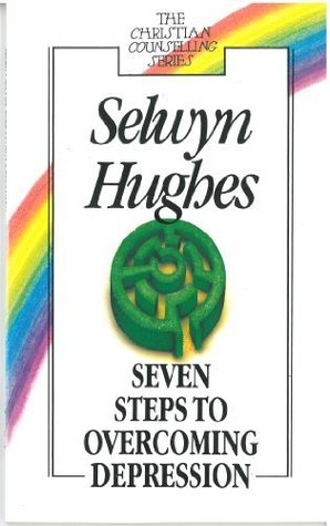 Seven Steps to Overcoming Depression (The Christian counselling series)