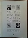 Arnold Schoenberg / Wassily Kandinsky: Letters, Pictures and Documents