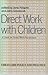 Direct Work with Children: ...