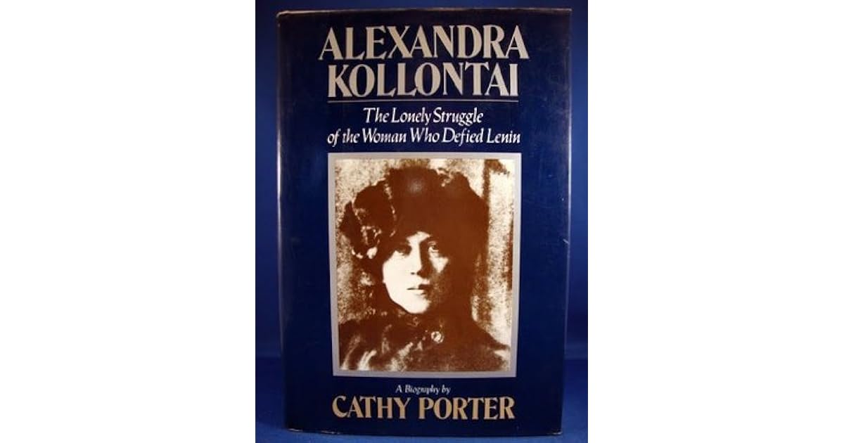 Alexandra Kollontai: The Lonely Struggle of the Woman Who Defied Lenin