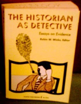 The Historian As Detective: Essays on Evidence (Paperback)