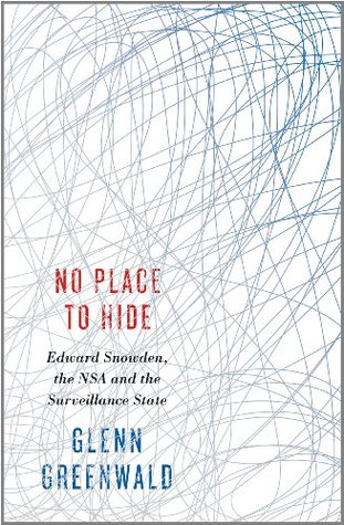 No Place to Hide: Edward Snowden, the NSA and the Surveillance State