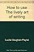How to Use The Lively Art of Writing