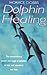 Dolphin Healing by Horace E. Dobbs