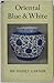 Oriental blue and white (Monographs on pottery & porcelain)