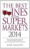 The Best Wines in the Supermarket 2014: My Top Wines Selected for Character and Style