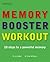 The Memory Booster Workout : How to Unlock Your Mind's Potential