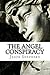 The Angel Conspiracy: A Study of the Biblical Events in Genesis Concerning the Sons of God, the Nephilim, and the Prophecy of Enoch