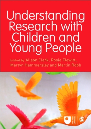 Understanding Research with Children and Young People (Published in association with The Open University)