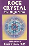 Rock Crystal, the Magic Stone