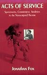 Acts of service: Spontaneity, commitment, tradition in the nonscripted theatre Acts of service: Spontaneity, commitment, tradition in the nonscripted theatre