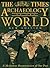 The Times Archaeology of the World