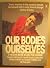 Our Bodies, Ourselves by boston-women-s-health-book-... Our Bodies, Ourselves by boston-women-s-health-book-...