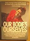 Our Bodies, Ourselves by boston-women-s-health-book-... Our Bodies, Ourselves by boston-women-s-health-book-...