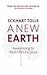 A New Earth - Awakening To Your Life's Purpose by Eckhart Tolle