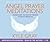 Angel Prayer Meditations: Harnessing the Help of Heaven to Create Miracles