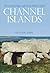 The Archaeology and Early History of the Channel Islands by Heather Sebire