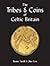 The Tribes and Coins of Celtic Britain