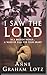 I Saw the Lord by Anne Graham Lotz