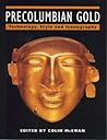 Precolumbian Gold: Technology, Style and Iconography