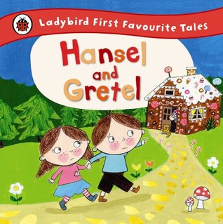 Hansel and Gretel: Ladybird First Favourite Tales (Hardcover)
