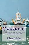 Overkill!: The euphoric rush to industrialise Ireland's sea fisheries and its unravelling sequel