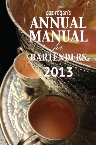 Gaz Regan's Annual Manual for Bartenders 2013 (Paperback)