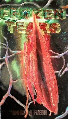 Frozen Tears: The World Is Flesh (Mass Market Paperback)