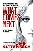 What Comes Next