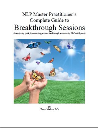 NLP Master Practitioner's Complete Guide to Breakthrough Sessions (Kindle Edition)