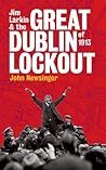 Jim Larkin and the Great Dublin Lockout of 1913 Jim Larkin and the Great Dublin Lockout of 1913