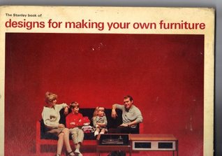 Stanley Book of Designs for Making Your Own Furniture (Hardcover)