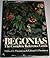 Begonias : The Complete Reference Guide
