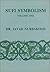Sufi Symbolism: The Nurbakhsh Encyclopedia of Sufi Terminology, Vol. I: Parts of the Beloved's Body; and Wine, Music, Audition and Convivial Gatherings