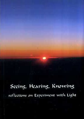 Seeing, Hearing, Knowing: Reflections on Experiment with Light (Paperback)